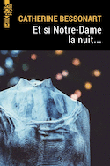 Et si Notre-Dame la nuit... [nouvelle édition]